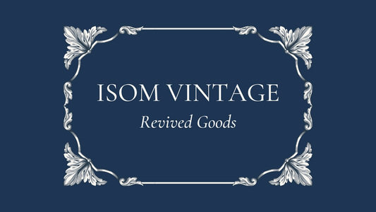 Isom Vintage Revived Goods 